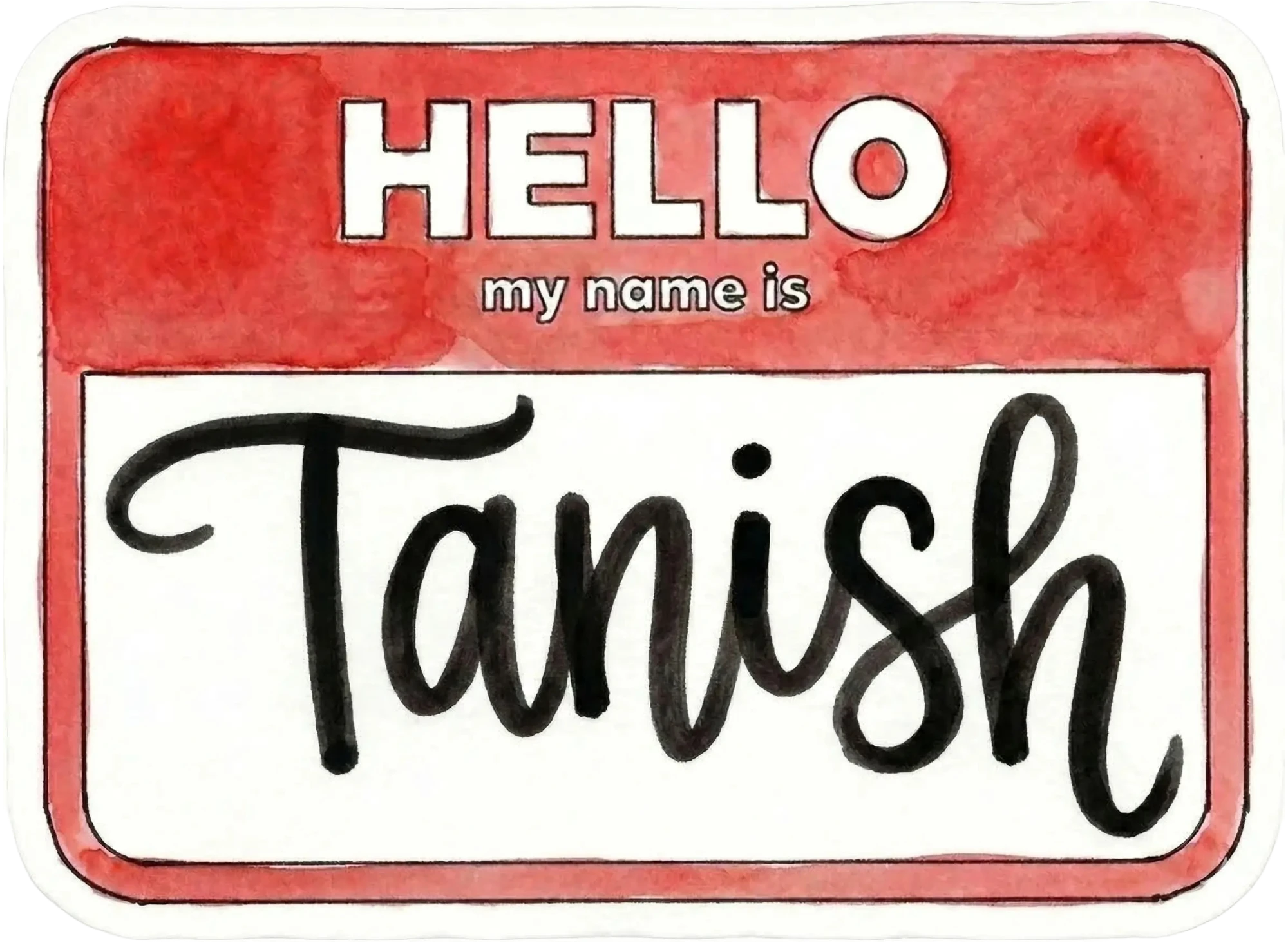 Hello, my name is Tanish